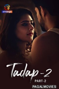 Tadap 2 (2024) Season 1 Part 2 Atrangi Hindi Hot WebSeries