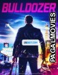 Bulldozer (2021) Hollywood Hindi Dubbed Full Movie