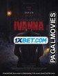 Ivanna (2022) Bengali Dubbed Movie
