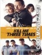 Kill Me Three Times (2014) English Movie