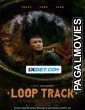 Loop Track (2023) Hollywood Hindi Dubbed Full Movie