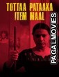 Tottaa Pataaka Item Maal (2019) Hindi Movie