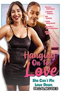 Hanging on to Love (2022) Hot English Movie
